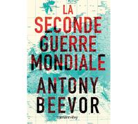 La Seconde guerre mondiale - Antony Beevor - Calmann-Levy - broché - Essai