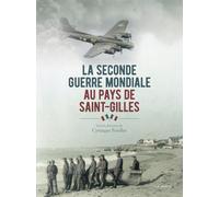 La seconde guerre mondiale au pays de Saint-Gilles