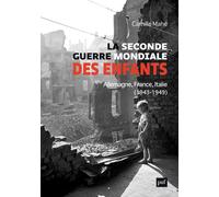 La Seconde Guerre mondiale des enfants Allemagne, France, Italie, 1943-1949 - Paul Dubouchet - Puf - broché - Essai