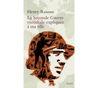 La Seconde Guerre mondiale expliquée à ma fille - Henry Rousso - Seuil - broché - Etude