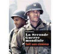 La seconde guerre mondiale fait son cinéma Benoît Rondeau (Auteur)