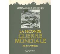 La Seconde Guerre Mondiale - L'embrasement Du Monde