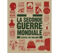 La Seconde Guerre Mondiale - l'essentiel tout simplement
