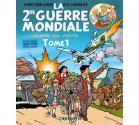 La Seconde Guerre mondiale racontée aux enfants tome 1 - Christian Goux - Triomphe Eds Du - cartonné - Bande dessinée