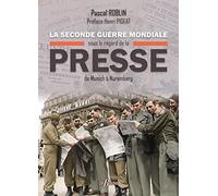 La Seconde Guerre Mondiale Sous Le Regard De La Presse De Munich À Nuremberg