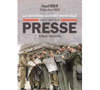 La Seconde Guerre mondiale sous le regard de la presse