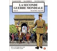 La Seconde Guerre Mondiale Tome 2 - 18 Avril 1942 - 8 Mai 1945, De La Victoire De L'axe À La Victoire Alliée