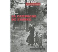 La Seconde Guerre mondiale: Tome 5, Mai 1940 la campagne de France : La surprise des Ardennes
