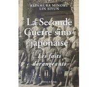 La Seconde Guerre sino-japonaise, les faits dérangeants