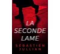 La seconde lame - Sébastien Jullian - L'oiseau Noir - broché - Roman