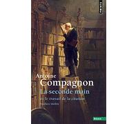 La Seconde Main: Ou le travail de la citation