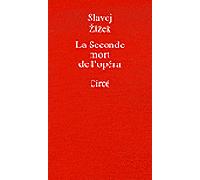 La seconde mort de l'opera - Slavoj Zizek - Circe - broché - Essai