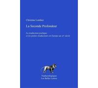 La Seconde Profondeur: La Traduction Poetique Et Les Poetes Traducteurs En Europe Au Xxe Siecle (Traductologiques) by Christine Lombez (2016-06-21)
