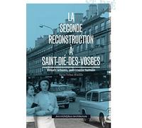 La seconde reconstruction à Saint-Dié-des-Vosges