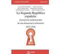 La Seconde République espagnole Jesús Alonso Carballès (Auteur), Rocío Negrete Peña (Auteur), Adrián Sanchez-castillo (Auteur), Rubén Antonio Perez Trujillano (Auteur), Sofía Rodriguez Serrador (Auteu