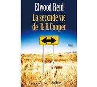 La Seconde vie de D.B. Cooper Elwood Reid (Auteur), Freddy Michalski (Traduction)