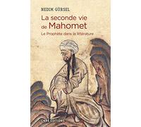 La Seconde Vie De Mahomet - Le Prophète Dans La Littérature
