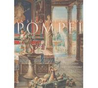 La Seconde Vie De Pompéi - Renouveau De L'antique, Des Lumières Au Romantisme 1738-1860