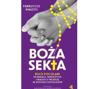 La secte de Dieu. Le mouvement des Focolari - scandales, abus et luttes de pouvoir dans l'Eglise catholique Ferruccio Pinotti (Buch auf Polnisch)