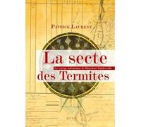 La secte des termites - Patrick Laurent - Elytis Eds - broché - Roman