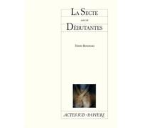 La Secte suivi de Débutantes Prostituées en quelques clics - Yann Reuzeau - Actes Sud-Papiers - broché - Théâtre