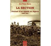 La section Journal d'un appelé en Algérie 1959-1961 - Jean-Pierre Martel - De Paris Eds Max Chaleil - broché - Journal