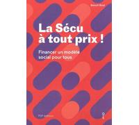 La Secu a Tout Prix Financer un Modele Social Pour Tous - Benoit Bost - Fyp - broché - Guide