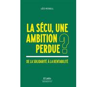La Sécu, une ambition perdue ? De la solidarité à la rentabilité - Léo Rosell - Jc lattès - ebook (ePub) - Essai