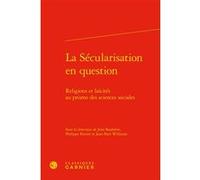 La Sécularisation en question Jean Baubérot (Editeur du volume), Philippe Portier (Collection dirigée par), Philippe Portier (Editeur du volume), Jean-Paul Willaime (Editeur du volume), Sylvie Strudel