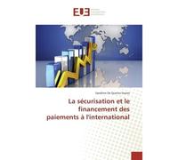 La sécurisation et le financement des paiements à l'international - Sandrine De Queiros Soares - Universitaires Europeennes - broché - Etude