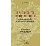 La sécurisation foncière au Sénégal: Un enjeu de pluralisme juridique et de déconstruction méthodologique