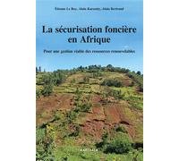 La sécurisation foncière en Afrique - pour une gestion viable des ressources renouvelables Pour une gestion viable des ressources renouvelables - Etienne Le Roy - Karthala - broché - Etude