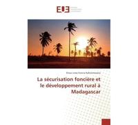 La securisation fonciere et le developpement rural A Madagascar - Elisoa Rafenomanana - Universitaires Europeennes - broché - Etude