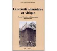 La sécurité alimentaire en Afrique - manuel d'analyse et d'élaboration des stratégies Gérard Azoulay (Auteur), Jean-Claude Dillon (Auteur)