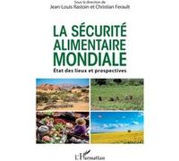 La sécurité alimentaire mondiale Jean-Louis Rastoin (Auteur), Christian Ferault (Auteur)