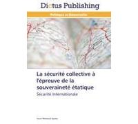 La Sécurité Collective À L'épreuve De La Souveraineté Étatique