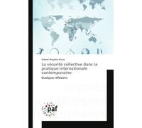 La sécurité collective dans la pratique internationale contemporaine - Gabriel Dunia Mugisho - P.academiques Francophones - broché - Essai