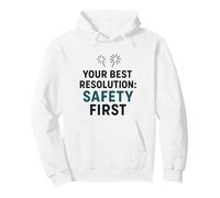 La sécurité d'abord, Votre Meilleure résolution du Nouvel an pour Travailler en Toute sécurité Sweat à Capuche