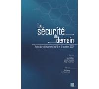 La sécurité de demain Actes du colloque tenu les 18 et 19 octobre 2021 - David Galtier - Presses Universitaires D'aix-Marseille - broché - Etude