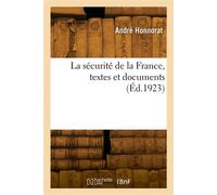 La sécurité de la France, textes et documents - André Honnorat - Hachette Bnf - broché - Livre
