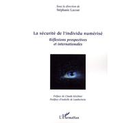 La Sécurité De L'individu Numérisé - Réflexions Prospectives Et Internationales