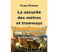 la sécurité des métros et tramways: manuel de gestion de la sécurité des transports guidés urbains