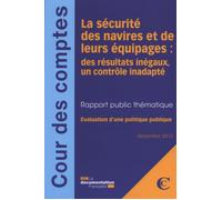 La sécurité des navires et leurs équipages Des resultats inegaux, un controle inadapte - Cour Des Comptes - Documentation Francaise - broché - Etude