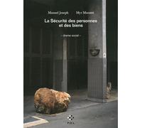 La Sécurité des personnes et des biens Drame social - Manuel Joseph - P.o.l. - broché - Roman