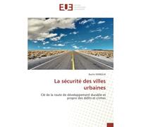 La sécurité des villes urbaines: Clé de la route de développement durable et propre des délits et crimes