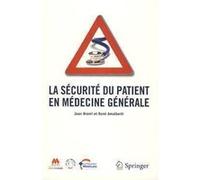 La sécurité du patient en médecine générale Jean Brami (Auteur), René Amalberti (Auteur)