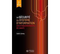 La sécurité du système d'information des établissements de santé - Cédric Cartau - Presses Ehesp - broché - Etude