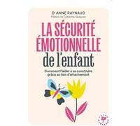 Dr Anne Raynaud-Postel – La sécurité émotionnelle de l'enfant – Poche – Marabout