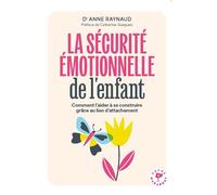 Dr Anne Raynaud-Postel – La sécurité émotionnelle de l'enfant – Poche – Marabout