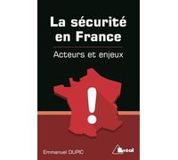 Emmanuel Dupic – La sécurité en France: Acteurs et enjeux – Broché